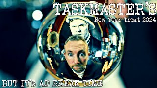 Taskmasters New Year Treat 2024 but its ad break time [upl. by Mcclenaghan]