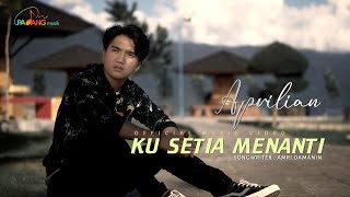 Aprilian  Ku Setia Menanti Official Music Video [upl. by Ecylla567]