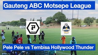 HIGHLIGHTS  Pele Pele vs Tembisa Hollywood Thunder  Gauteng ABC Motsepe League [upl. by Jania]