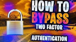 FORTNITE HOW TO BYPASS TWOFACTOR AUTHENTICATION EASILY [upl. by Ocirled]