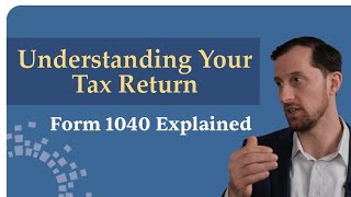 Understanding Your Tax Return Form 1040 Explained [upl. by Grimbal243]