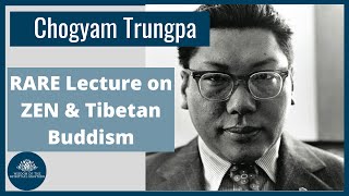 CHOGYAM TRUNGPA LECTURE  Tradition And Zen and Tibetan Buddhism RARE [upl. by Weir]