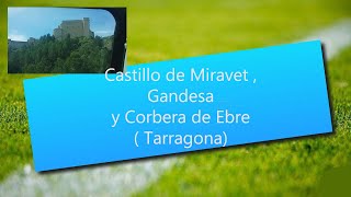 Castillo de Miravet Gandesa y Corbera de Ebre  Tarragona Laurico [upl. by Yenaiv]