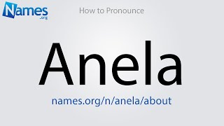 How to Pronounce Anela [upl. by Bolte]