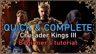 QUICK and COMPLETE beginners tutorial for Crusader Kings 3 CK3 [upl. by Ttayh87]