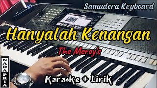 Hanyalah Kenangan  The Mercys  Karaoke   NADA PRIA [upl. by Elohcan842]