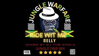 NELLY RIDE WIT ME DIRTY JUNGLE DNB MIX MIXED BY DJ THE DAZLA [upl. by Chill274]