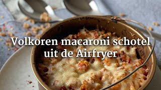 Volkoren macaroni schotel uit de Airfryer [upl. by Niarb]