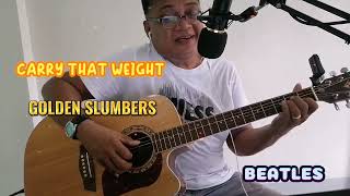 CARRY THAT WEIGHT  GOLDEN SLUMBERS BEATLES Acoustic Cover by Bhebs Castro Lucenecio [upl. by Eilasor245]