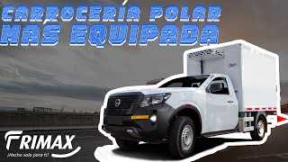 LA CARROCERÍA POLAR MÁS EQUIPADA PARA UNA NP 300  FRIMAX [upl. by Birchard]