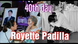 40th days ROYETTE PADILLA MoseoDePadilla [upl. by Delp]