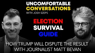 YOUR ELECTION SURVIVAL GUIDE quotHow Trump Will Dispute the Resultquot with Journalist Matt Bevan [upl. by Anivlac666]