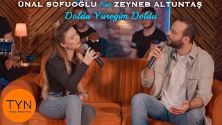 Ünal Sofuoğlu Feat Zeyneb Altuntaş  Doldu Yüreğim Doldu Akustik [upl. by Tomaso161]