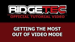 RidgeTec Tutorial  Getting the Most out of Video Mode [upl. by Mabel]