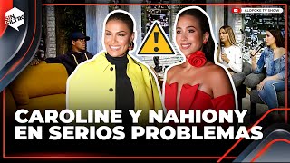 CAROLINE AQUINO Y NAHIONY REYES EN SERIOS PROBLEMAS NUEVO SHOW EN PICADA [upl. by Ruhtracam]