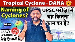 🌀CYCLONE DANA Importance in UPSC Exam  Naming of Cyclones  Climatology  Sudarshan Gurjar [upl. by Esirahs]