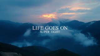 SUPER EIGHT  LIFE GOES ON Official Music Video [upl. by Dorelle]