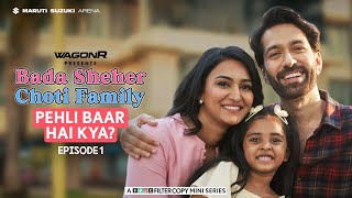 FilterCopy  Bada Sheher Choti Family  Mini Series  EP 13 Welcome To Mumbai  Ft Nakuul Erica [upl. by Ahsircal]