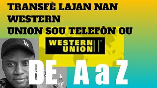 KIJAN FÈ TRANSFÈ LAJAN AK WESTERN UNION SOU TELEFÒN DE A a Z [upl. by Dao]