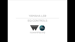 LS9 Mixing Desk Tutorial 4  EQ  Ivy Worship [upl. by Adigun]