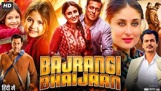 Bajrangi Bhaijaan Full Movie HD  Salman Khan  Kareena Kapoor  Harshaali Malhotra  Review amp Facts [upl. by Grantley]