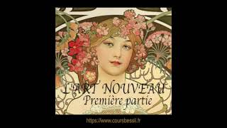 LART NOUVEAU première partie [upl. by Leirej]