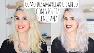 Como Desamarelar o Cabelo com Violeta Genciana [upl. by Hyo]