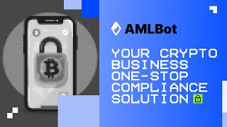 Discover AMLBot Your Crypto Business OneStop Compliance Solution 🔒 [upl. by Nivek]