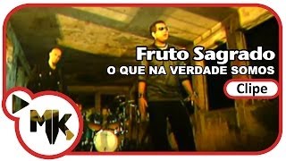 Fruto Sagrado  🧐 O Que Na Verdade Somos Clipe Oficial MK Music [upl. by Nielsen]