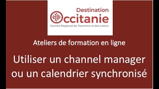 Atelier commercialisation 28 avril 2022 Utiliser un Channel Manager ou un calendrier synchronisé [upl. by Acalia]