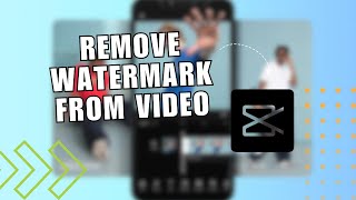 ❤️ HACKS How to Remove Watermark from Video Using CapCut  NEW UPDATE [upl. by Erdried]