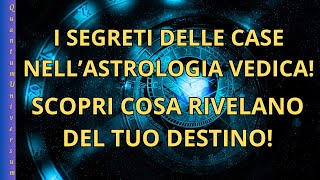 Scopri i Segreti delle 12 Case nellAstrologia Vedica Cosa Rivelano del Tuo Destino [upl. by Aihseuqram]