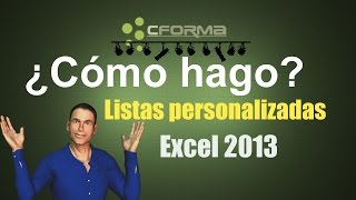 Cómo hacer Listas personalizadas en Excel 2013 [upl. by Willett]