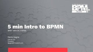 BPM Virtual Coffee 5 Mins Intro to BPMN [upl. by Aro]