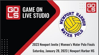 2023 Newport Invite  Women’s Water Polo Finals  Saturday January 28 2023  Newport Harbor HS [upl. by Sebastien]