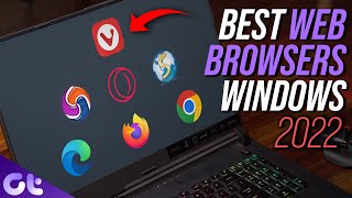 Top 7 Best Web Browsers for Windows in 2022  Guiding Tech [upl. by Pacian]