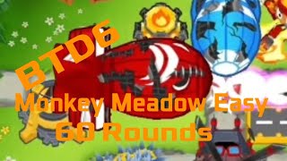 BTD6  Monkey Meadow  Easy  60 Rounds [upl. by Scholz]