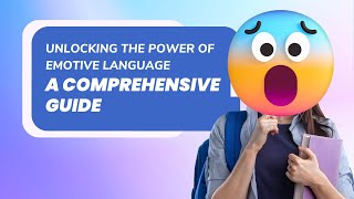 Unlocking the Power of Emotive Language A Comprehensive Guide [upl. by Mccutcheon]