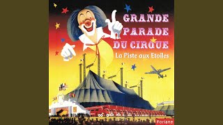 Parade finale  Le grand chapiteau [upl. by Natalia]