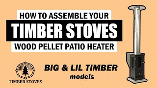 How to assemble Timber Stoves Big Timber amp Lil Timber wood pellet patio heaters  Assembly Guide [upl. by Elyse]