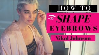 HOW TO SHAPE YOUR EYEBROWS AT HOME  Nikol Johnson [upl. by Eciened806]