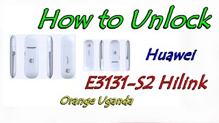 How to Unlock Huawei E3131S2 Hilink Orange Uganda [upl. by Chad233]