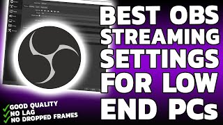 BEST OBS STREAMING SETTINGS FOR LOW END PC 🔥 NO GPU NEEDED ✔️ [upl. by Werna]