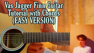 Vas  Jagger Finn  Guitar Tutorial with Chords EASY VERSION [upl. by Mattland]