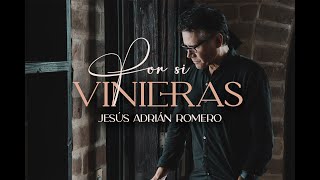 Jesús Adrián Romero  Por Si Vinieras Video Oficial [upl. by Adnarem]