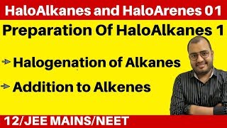 HaloAlkanes and HaloArenes 01  Preparation Of HaloAlkanes 1  From Alkanes and Alkene  JEENEET [upl. by Anrapa]