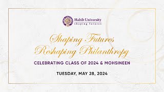 Shaping Futures Reshaping Philanthropy Webinar  Habib University’s Class of 2024 [upl. by Rammus]