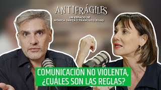 Comunicación NO VIOLENTA ¿cuáles son las REGLAS  Antifrágiles  Mónica Garza y Francisco Rivas [upl. by Ogilvie]