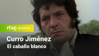 Curro Jiménez Capítulo 40  El caballo blanco  RTVE Archivo [upl. by Dash]