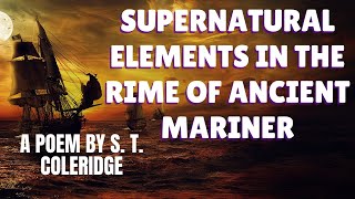 Supernatural Elements in The Rime of Ancient Mariner  A Poem by S T Coleridge [upl. by Sussman]